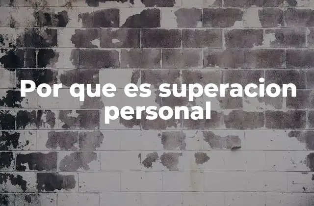 Por que es Superacion Personal