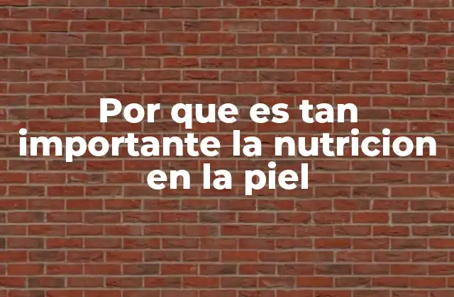 La conexión entre lo que comemos y la apariencia de la piel