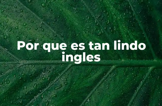 Por que es Tan Lindo Ingles