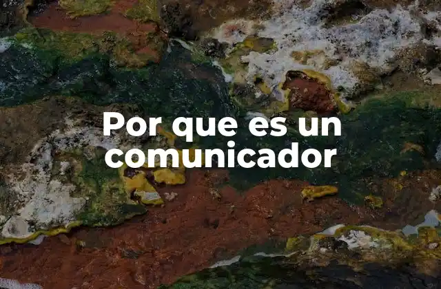 Por que es un Comunicador