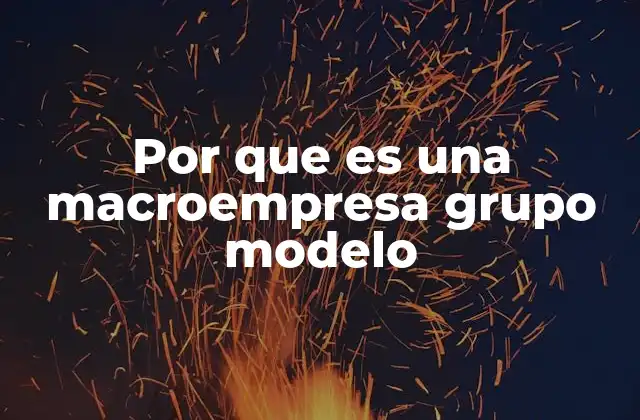 El papel del Grupo Modelo en la economía mexicana