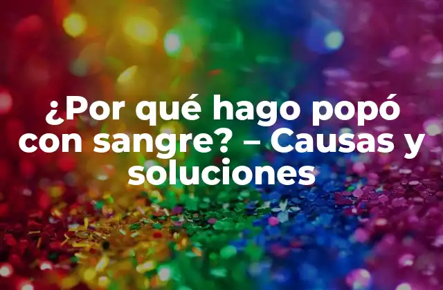 Causas comunes de la sangre en la heces