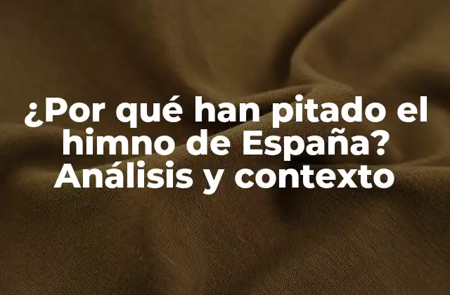 ¿por Qué Han Pitado el Himno de España? Análisis y Contexto