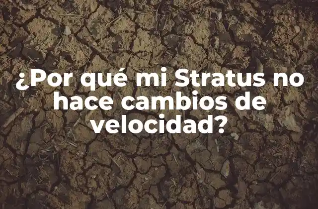 ¿por Qué Mi Stratus No Hace Cambios de Velocidad?