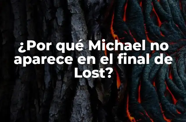¿por Qué Michael No Aparece en el Final de Lost?