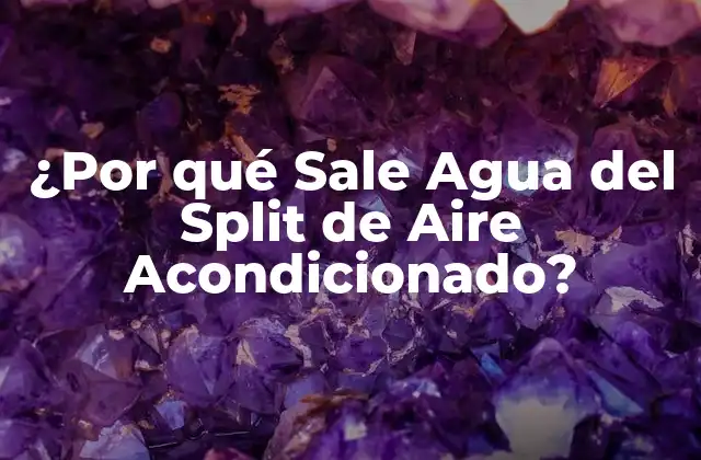¿por Qué Sale Agua Del Split de Aire Acondicionado?