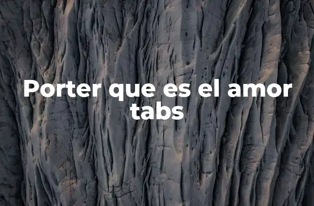 Porter que es el Amor Tabs