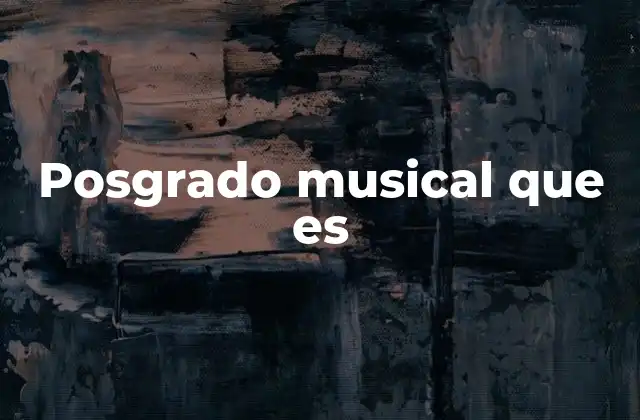 Posgrado Musical que es