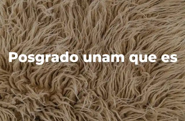 Posgrado Unam que es 2 La relevancia de los estudios de posgrado en la UNAM