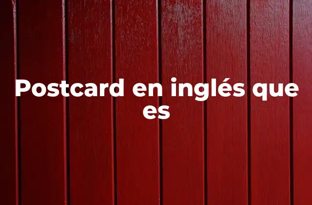 Postcard en Inglés que es