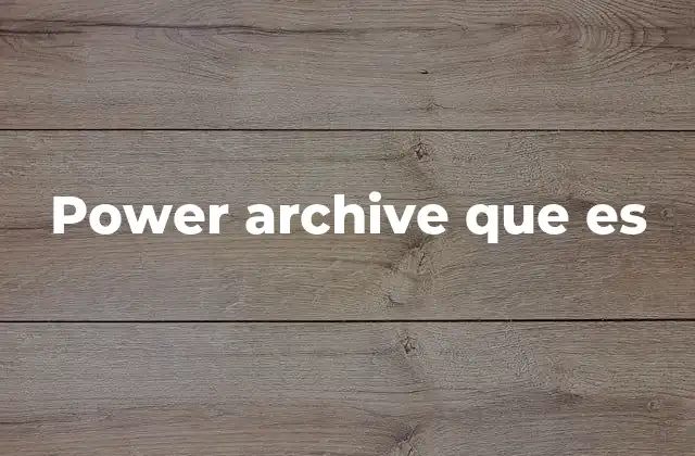 Power Archive que es
