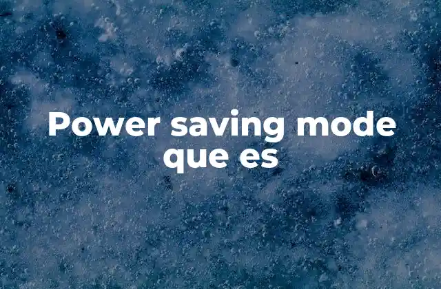 Power Saving Mode que es