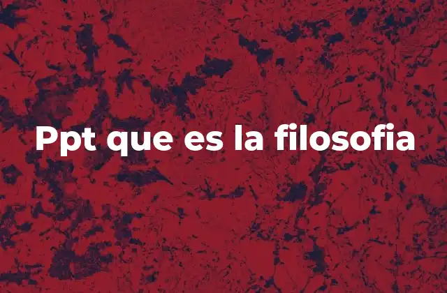 Ppt que es la Filosofia