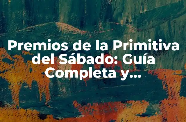 Premios de la Primitiva Del Sábado: Guía Completa y Actualizada 2 Cómo se Determinan los Premios de la Primitiva del Sábado