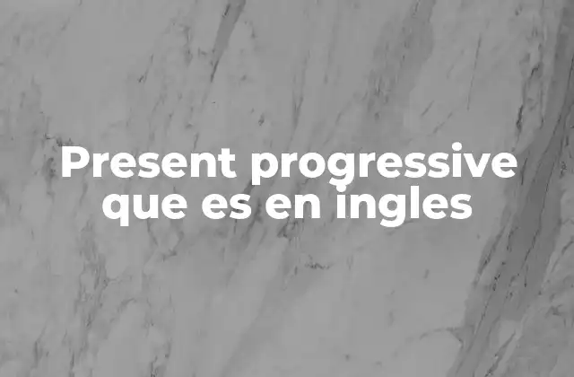 Cómo se forma el present progressive