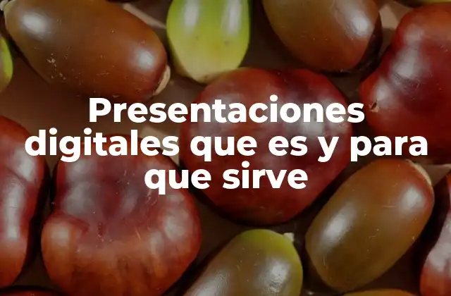 Presentaciones Digitales que es y para que Sirve
