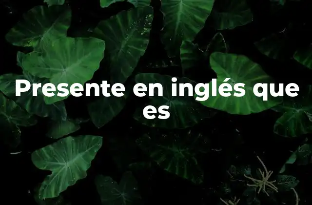 Presente en Inglés que es 2 El uso del presente en inglés para expresar acciones recurrentes