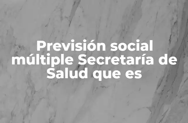 Previsión Social Múltiple Secretaría de Salud que es 2 La evolución del acceso a la salud en México