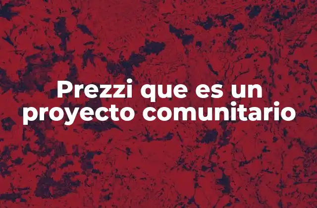 El impacto de los proyectos comunitarios en la sociedad