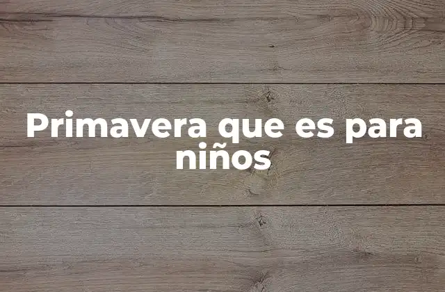 Primavera que es para Niños