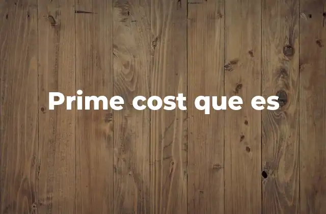Prime Cost que es