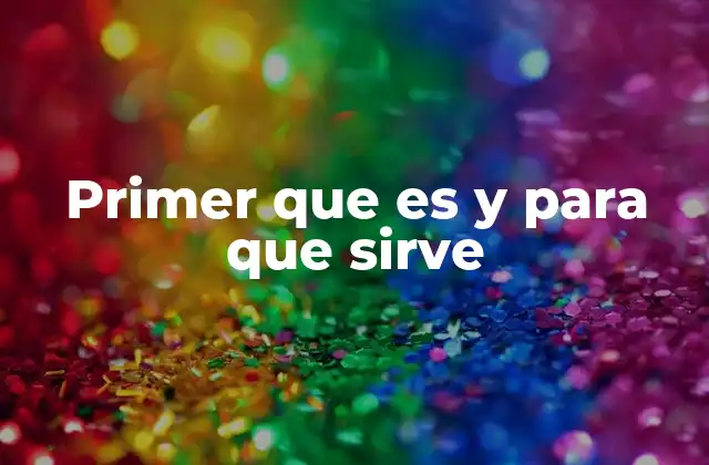 Primer que es y para que Sirve