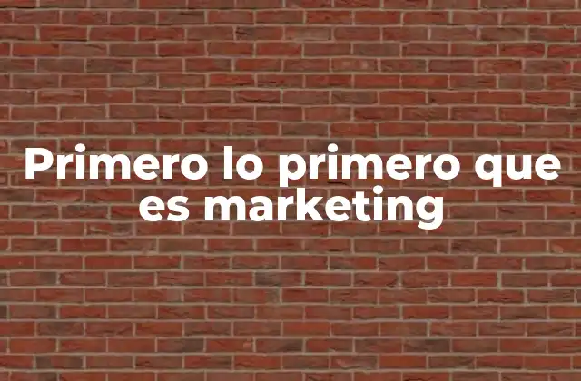 Primero Lo Primero que es Marketing