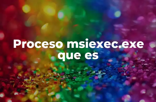 Proceso Msiexec.exe que es
