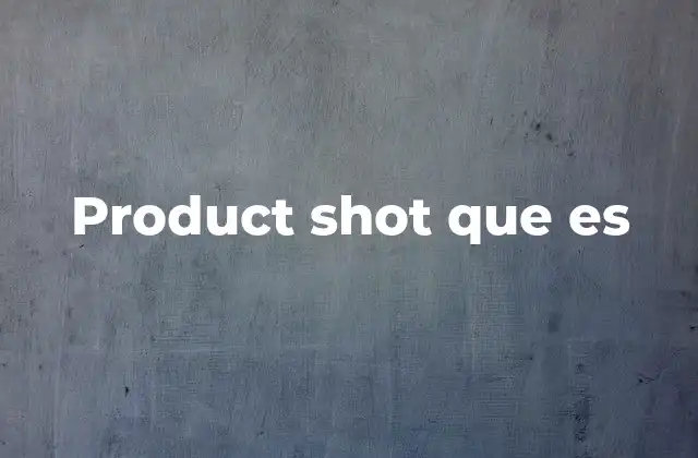 Product Shot que es