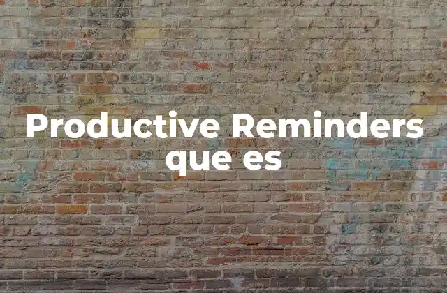 Productive Reminders que es