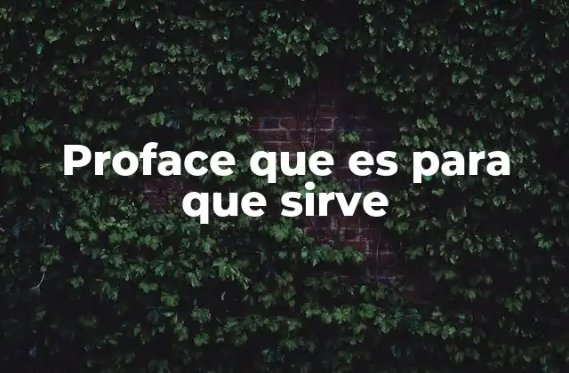 Proface que es para que Sirve