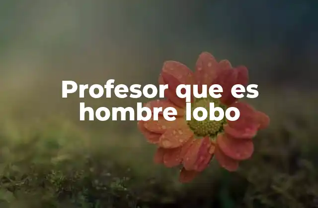 Profesor que es Hombre Lobo 2 El equilibrio entre la civilización y la naturaleza salvaje
