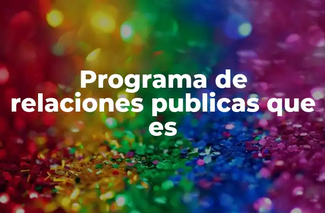 Programa de Relaciones Publicas que es