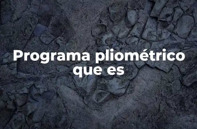 Programa Pliométrico que es