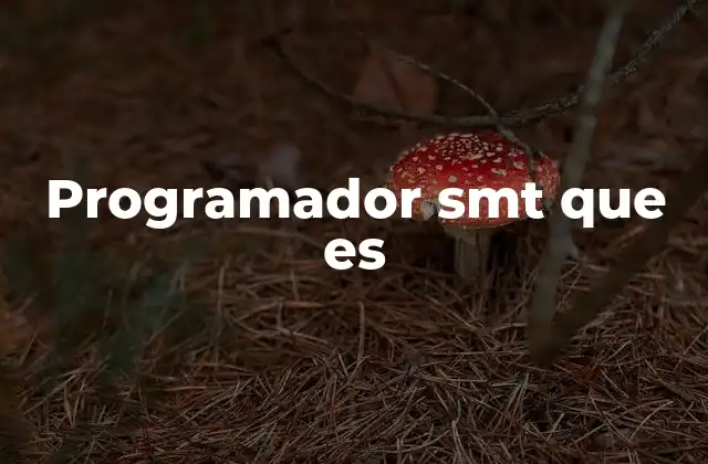 La importancia de los programadores en electrónica SMT