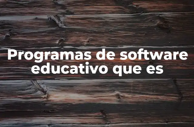 Programas de Software Educativo que es