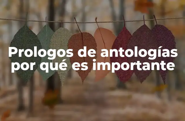 Prologos de Antologías por Qué es Importante