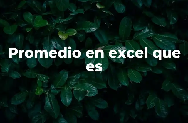 Promedio en Excel que es 2 Cómo calcular un promedio en Excel sin usar la función PROMEDIO