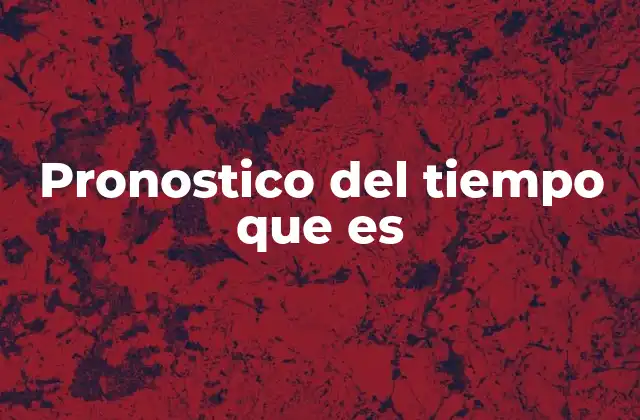 Pronostico Del Tiempo que es