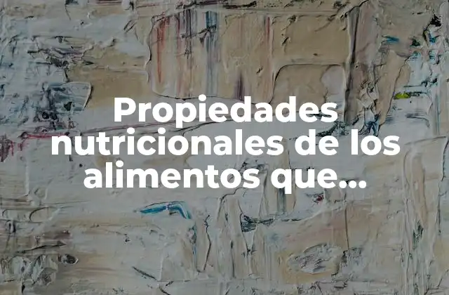 Propiedades Nutricionales de los Alimentos que Contienen Champiñones