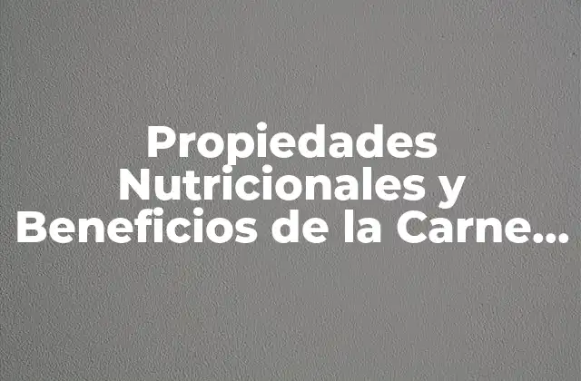 Propiedades Nutricionales y Beneficios de la Carne de Cerdo: Todo Lo que Necesitas Saber