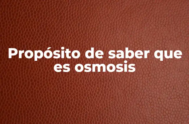Propósito de Saber que es Osmosis