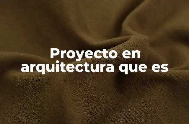El proceso detrás de un proyecto arquitectónico