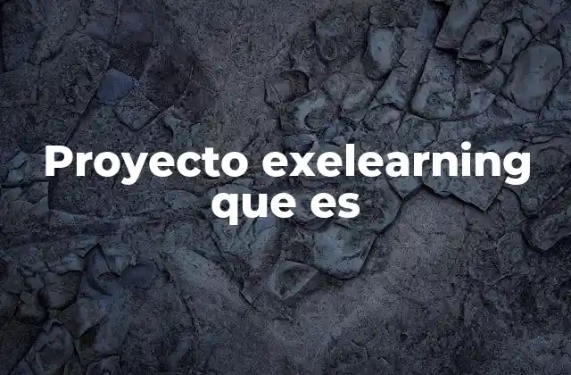 Proyecto Exelearning que es