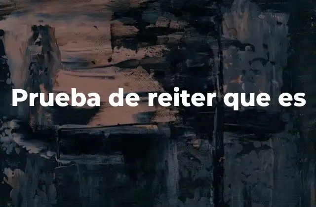 Prueba de Reiter que es