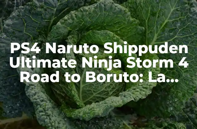 Ps4 Naruto Shippuden Ultimate Ninja Storm 4 Road To Boruto: la Mejor Experiencia de Lucha