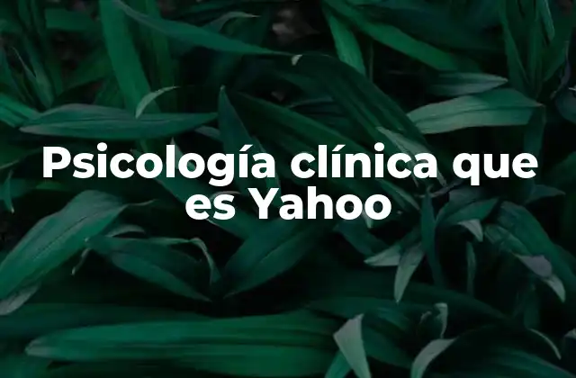 Psicología Clínica que es Yahoo