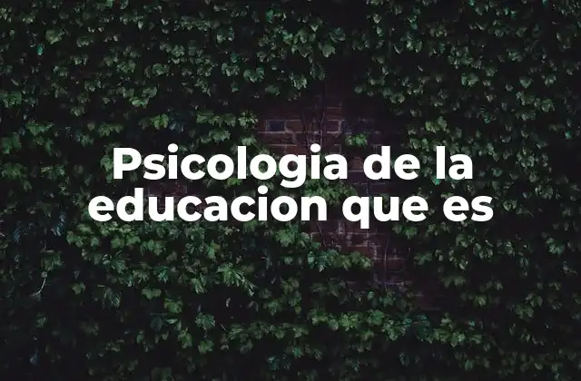 La relación entre la psicología y la educación