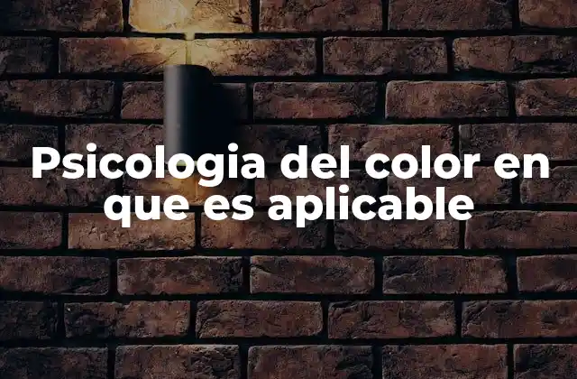 Psicologia Del Color en que es Aplicable