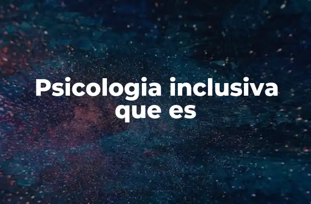Psicologia Inclusiva que es